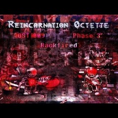 【E!ETO/Reincarnation Octette】Phase 3 - Backfired V1