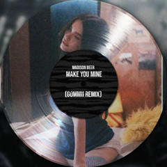 Madison Beer - Make You Mine (Gommii Remix) [FREE DOWNLOAD]