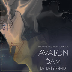 Avalon 6AM (DR. DRTY Remix)