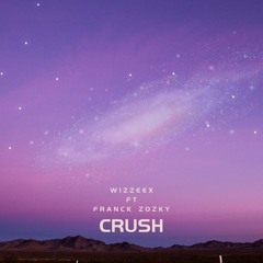 Crush -  ft Franck Zozky