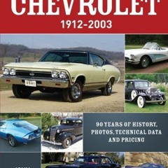GET [PDF EBOOK EPUB KINDLE] Standard Catalog of Chevrolet, 1912-2003: 90 Years of History, Photos, T