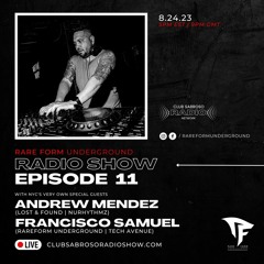 Andrew Mendez - Rare Form Underground Radio Show Ep 11 / Hour 2 (Aug 2023)