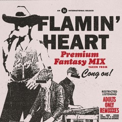 Cong Josie -  Flamin' Heart (Premium Fantasy Mix)