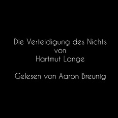Aaron Breunig liest... – Die Verteidigung des Nichts