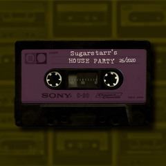Sugarstarr's House Party 26/2020