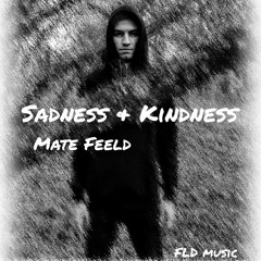Sadness & Kindness (Preview)