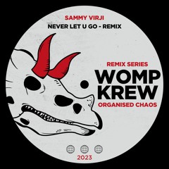 Sammy Virji - Never Let You Go (Organised Chaos Remix)