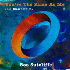 You're the Same as Me (feat. Claire Helm)