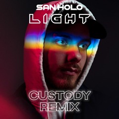 San Holo - Light (Custody Remix)