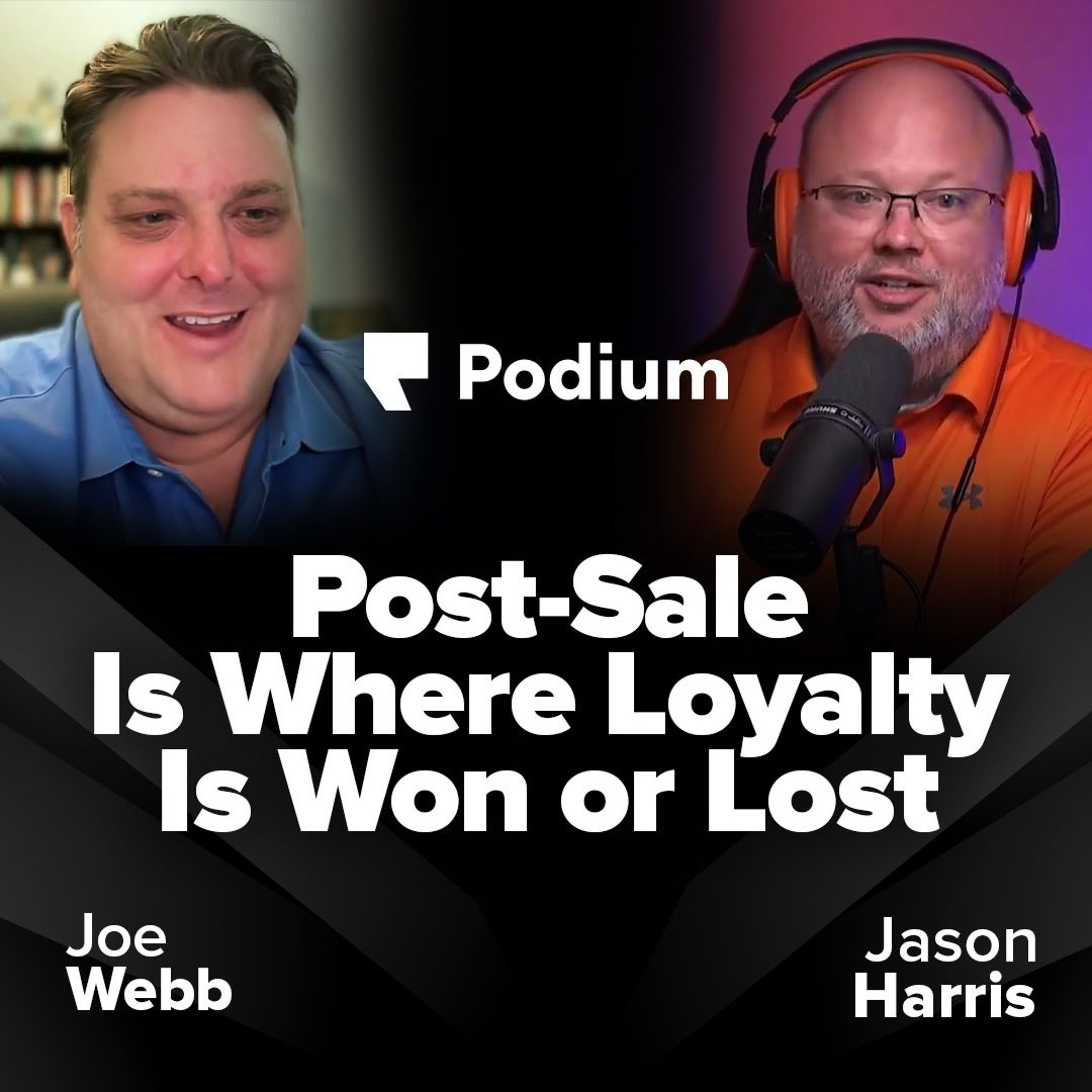 Post-Sale Is Where Loyalty Is Won or Lost | Driven Loyalty Podcast ft. Joe Webb episode artwork