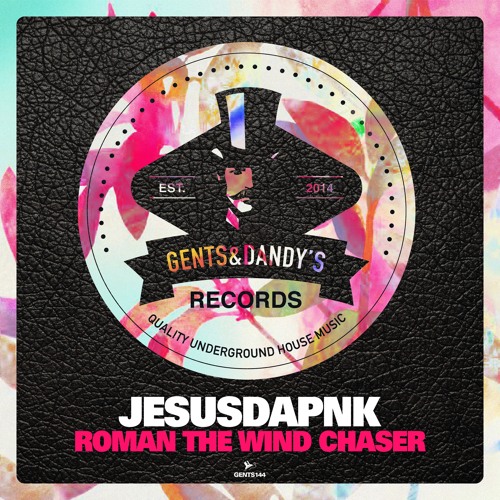 [GENTS144] Jesusdapnk - Roman The Wind Chaser (Original Mix) Preview