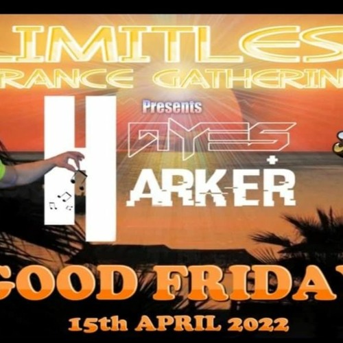 Hayes & Harker Limitless 15th April 2022