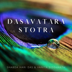 Dasavatara Stotra - Shabdahari Das & Vanita Siddharth