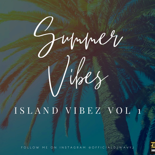 ISLAND VIBEZ VOL.1 MIX BY DJWAVYJ