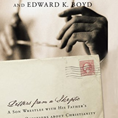 Read PDF 📄 Letters from a Skeptic: A Son Wrestles with His Father's Questions about