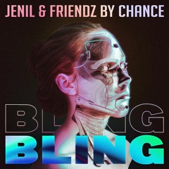 Jenil, Friendz By Chance - Bling