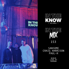 In The Mix 153 - Sansome, Craig Harrison & Paul Harrison B3B
