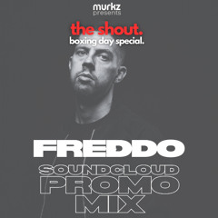 The Shout - Boxing Day Special Promo Mix (Dj Freddo)