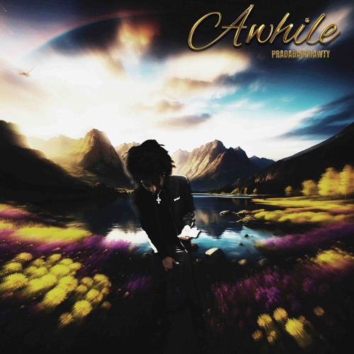 Pradabagshawty - Awhile (p. phil808) [SLIPBRICK + STXR + DJ BANNED EXCLUSIVE]
