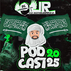 PODCAST 2025 DO BAILE DA ARABIA [ DJ JR DA MANGUEIRINHA ]