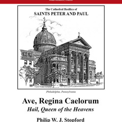 Ave, Regina Caelorum/ Hail, Queen of the Heavens by Philip W. J. Stopford