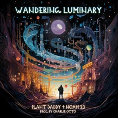 Wandering Luminary ft. Noah23 and Charlie Otto