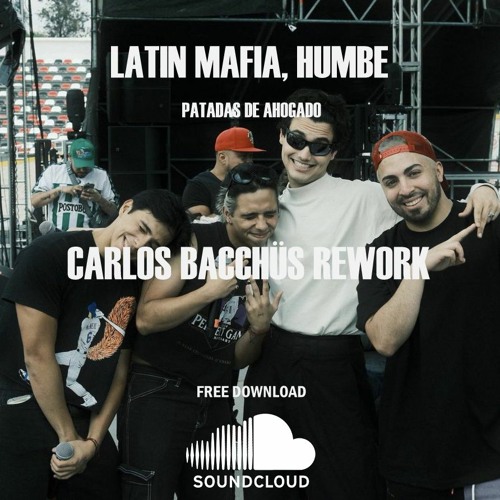 LATIN MAFIA, Humbe - Patadas De Ahogado (Carlos Bacchüs Rework)