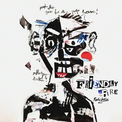 Friendly Fire (Prod. girlnextdoor96)