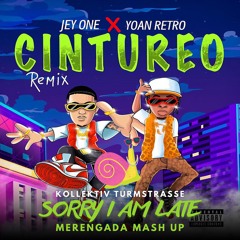 Jey One & Yoan Retro x Kollektiv Turmstrasse - Cintureo (Remix) x Sorry I Am Late - MASHUP 💥