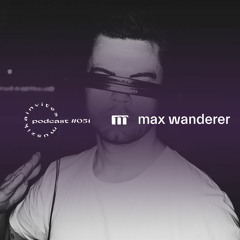 Muszika invites Max Wanderer (AUT) / podcast #051