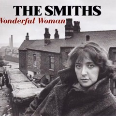The Smiths - Wonderful Woman (Troy Tate sessions, 1983, Unreleased)