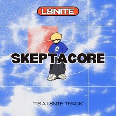 L8NITE - SKEPTACORE [FREE DL]