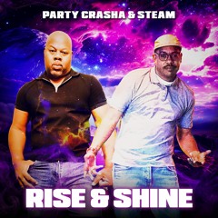 PARTY CRASHA & STEAM - RISE & SHINE - EXPLICIT