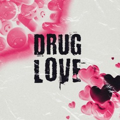 drug love w/ BNVLNT, Heyfail, Gxib