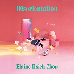 download EBOOK 📝 Disorientation: A Novel by  Elaine Hsieh Chou,Jennifer Kim,Penguin