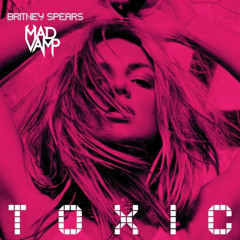 TOXIC (MadVamp UK Bass Remix)