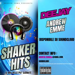 SHAKER HITS - BY Andrew Emmedj