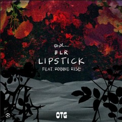 BLR feat Robbie Rise - Lipstick (Matroda remix ID)