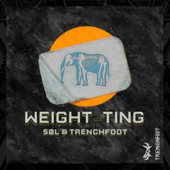 SØL & TRENCH FOOT - Weight Ting (FREE DOWNLOAD)