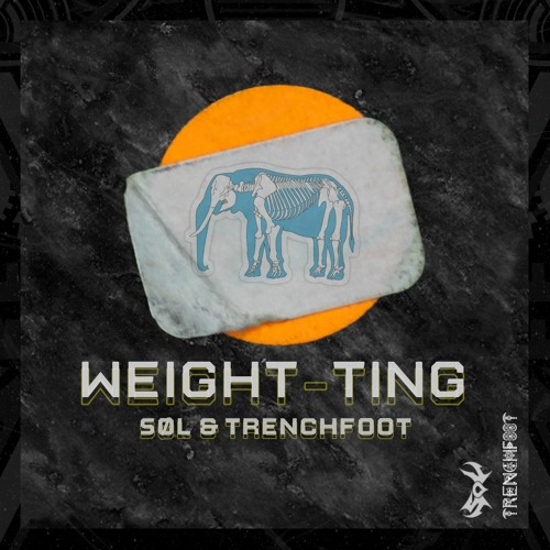 SØL & TRENCH FOOT - Weight Ting (FREE DOWNLOAD)