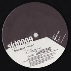 Mike Dust - Kids (SKT0009)