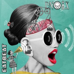 EATBEAT (rmx) - DNOIX