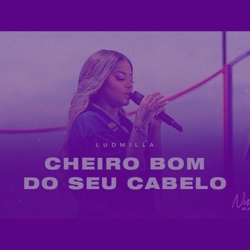 Ludmilla - Cheiro Bom Do Seu Cabelo (Chopped and Screwed)