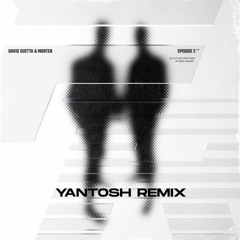 David Guetta, MORTEN Ft. Raye - You Can't Change Me (Yantosh Extended Remix) FREE DOWNLOAD!