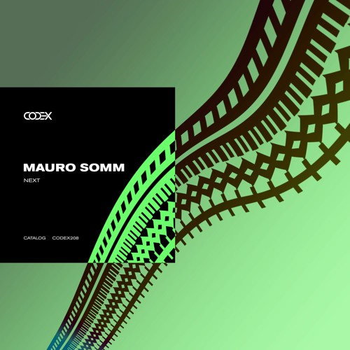 Premiere: Mauro Somm "Next " - CODEX