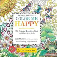 DOWNLOAD KINDLE 📕 Color Me Happy: 100 Coloring Templates That Will Make You Smile (A