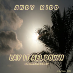 Andy Kidd - 'Lay It All Down'