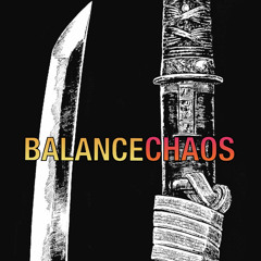 Balance / Chaos (Ft. S!r Nelly)