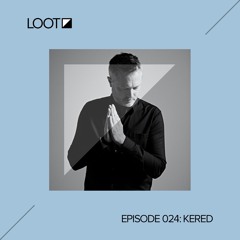Loot Radio 024: Kered