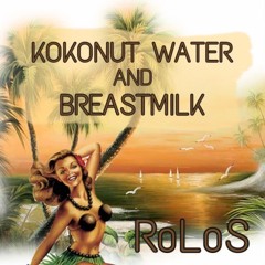 Kokonut Water And Breastmilk